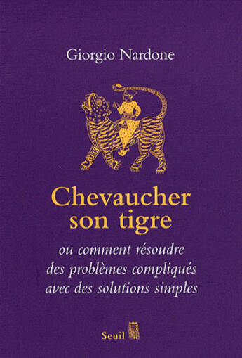 Couverture du livre « Chevaucher son tigre » de Giorgio Nardone aux éditions Seuil