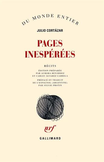 Couverture du livre « Pages inespérées » de Julio Cortazar aux éditions Gallimard