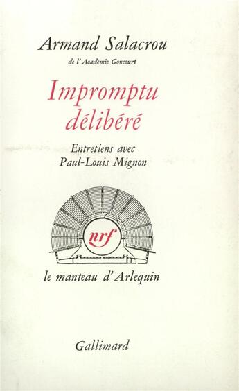 Couverture du livre « Impromptu delibere - entretiens avec paul-louis mignon » de Armand Salacrou aux éditions Gallimard