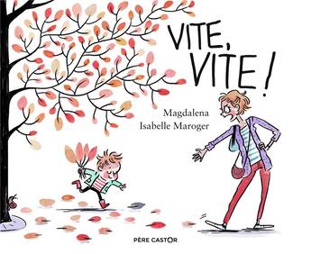 Couverture du livre « Vite vite ! » de Isabelle Maroger et Magdalena aux éditions Pere Castor