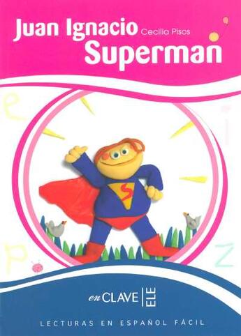 Couverture du livre « Juan Ignacio Superman » de Cecilia Pisos aux éditions Cle International