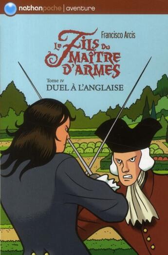 Couverture du livre « Le fils du maître d'armes t.4 ; duel à l'anglaise » de Francisco Arcis aux éditions Nathan