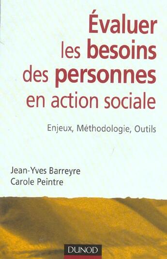 Couverture du livre « Evaluer les besoins des personnes en action sociale ; enjeux, méthodologie, outils » de Barreyre/Peintre aux éditions Dunod