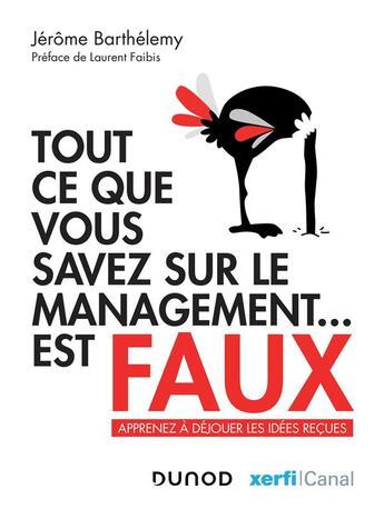 Couverture du livre « Tout ce que vous savez sur le management... est faux » de Jerome Barthelemy aux éditions Dunod