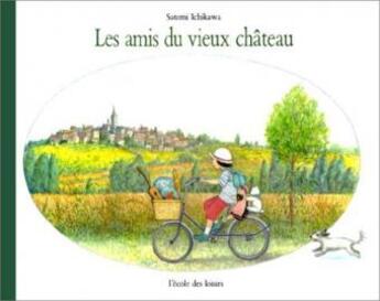 Couverture du livre « Les amis du vieux château » de Satomi Ichikawa aux éditions Ecole Des Loisirs