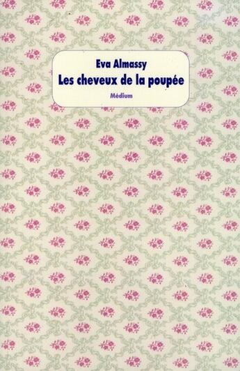 Couverture du livre « Cheveux de la poupee (les) » de Eva Almassy aux éditions Ecole Des Loisirs