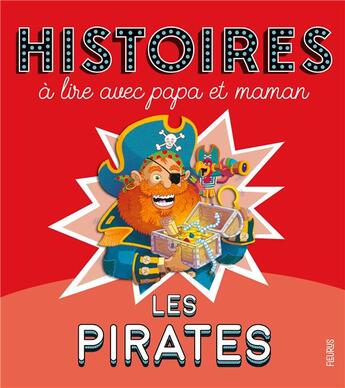 Couverture du livre « Histoires à lire avec papa et maman : les pirates » de Pascale Hedelin et Severine Onfroy et Charlotte Grossetete aux éditions Fleurus