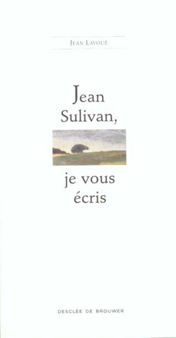 Couverture du livre « Jean sulivan, je vous ecris » de Jean Lavoue aux éditions Desclee De Brouwer