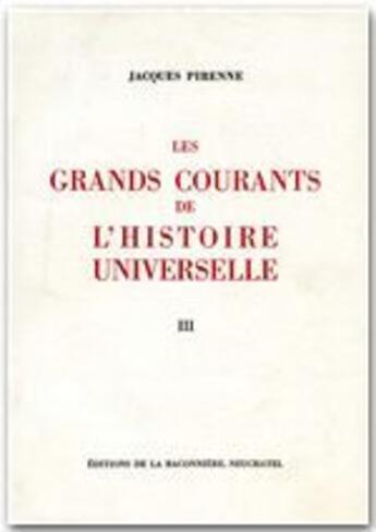 Couverture du livre « Les grands courants de l'histoire universelle t.3 » de Jacques Pirenne aux éditions Albin Michel