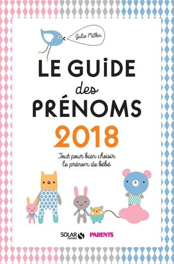 Couverture du livre « Guide des prénoms (édition 2018) » de Julie Milbin aux éditions Solar