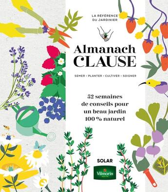 Couverture du livre « Almanach clause : 52 semaines de conseils pour un beau jardin 100% naturel » de Rosenn Le Page aux éditions Solar