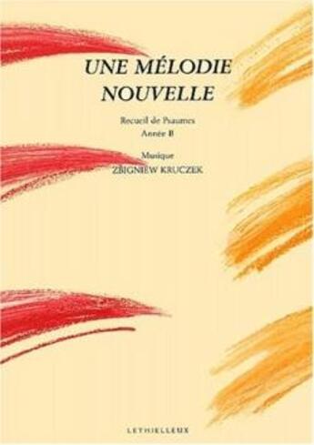 Couverture du livre « Une melodie nouvelle - recueil de psaumes, annee b » de Zbigniew Kruczek aux éditions Lethielleux