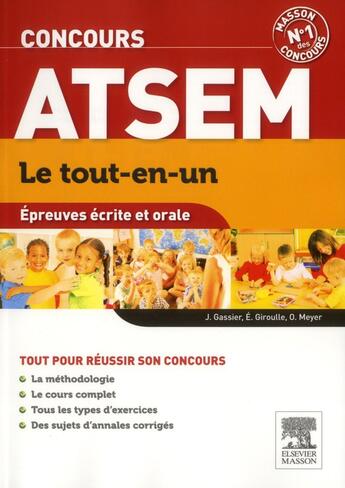 Couverture du livre « Le tout-en-un ; concours ATSEM ; épreuves écrite et orale (2e édition) » de Jacqueline Gassier et Evelyne Giroulle et Odile Meyer aux éditions Elsevier-masson