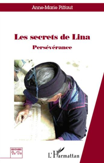 Couverture du livre « Les secrets de Lina ; persévérance » de Anne-Marie Piffaut aux éditions L'harmattan