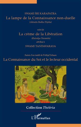 Couverture du livre « La lampe de la connaissance non-duelle ; la crème de la libération ; la connaissance du soi et le lecteur occidental » de  aux éditions L'harmattan