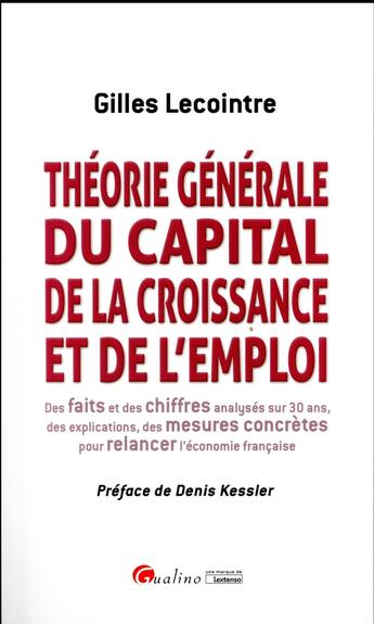 Couverture du livre « Théorie générale du capital, de la croissance, et de l'emploi » de Gilles Lecointre aux éditions Gualino