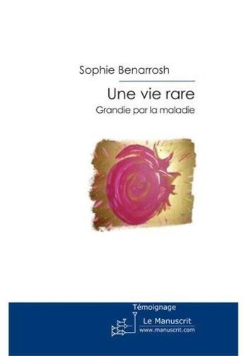 Couverture du livre « Une vie rare » de Sophie Benarrosh aux éditions Le Manuscrit