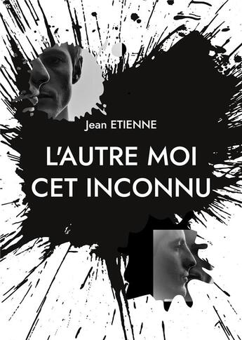 Couverture du livre « L'autre moi cet inconnu » de Jean Etienne aux éditions Books On Demand