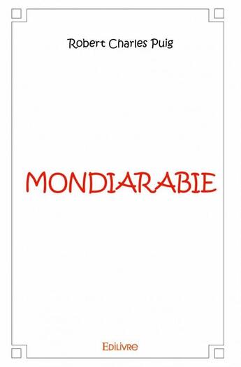 Couverture du livre « Mondiarabie » de Robert Charles Puig aux éditions Edilivre