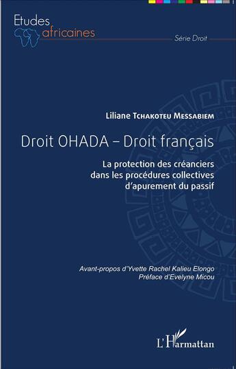 Couverture du livre « Droit ohada droit francais la protection des creanciers dans les procedures collectives d'apurement » de Tchakoteu Messabiem aux éditions L'harmattan