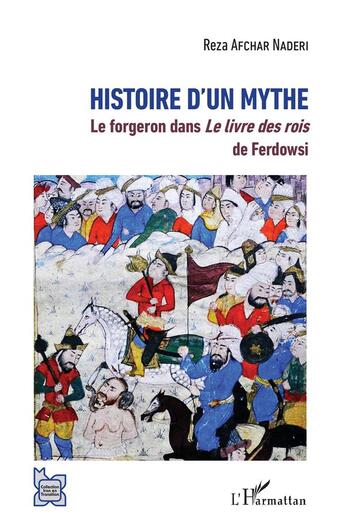 Couverture du livre « Histoire d'un mythe, le forgeron dans le livre des rois de Ferdowsi » de Reza Afchar Naderi aux éditions L'harmattan