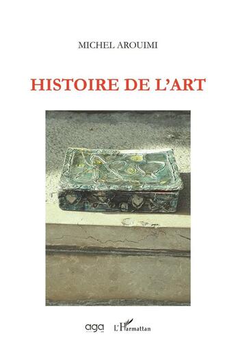 Couverture du livre « Histoire de l'art » de Michel Arouimi aux éditions L'harmattan