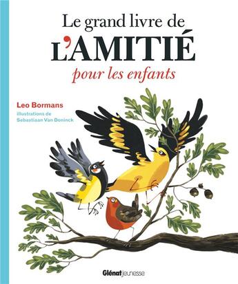 Couverture du livre « Le grand livre de l'amitié pour les enfants » de Leo Bormans et Sebastian Van Doninck aux éditions Glenat Jeunesse