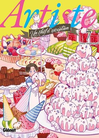 Couverture du livre « Artiste ; un chef d'exception Tome 7 » de Taro Samoyed aux éditions Glenat