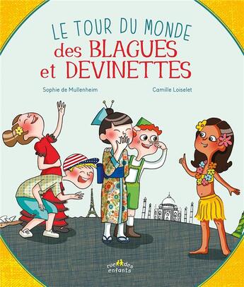 Couverture du livre « Le tour du monde ; des blagues et devinettes » de Sophie De Mullenheim et Camille Loiselet aux éditions Ctp Rue Des Enfants