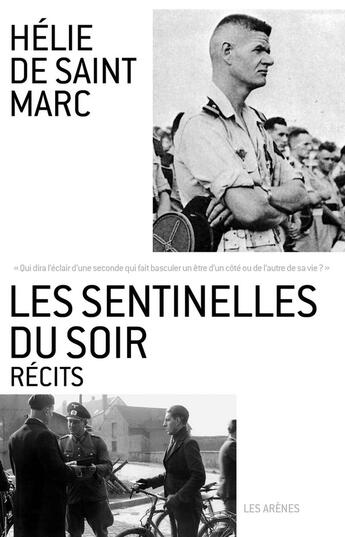 Couverture du livre « Les sentinelles du soir » de Helie De Saint Marc aux éditions Les Arenes