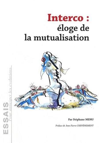 Couverture du livre « Interco ; éloge de la mutualisation » de Stephane Menu aux éditions Territorial