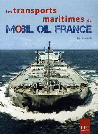 Couverture du livre « Transports maritimes de mobil oil France » de Claude Lanoiselee aux éditions Marines