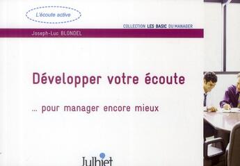 Couverture du livre « Développer votre écoute... pour manager encore mieux (3e édition) » de Joseph Blondel et Didier Noye aux éditions Insep