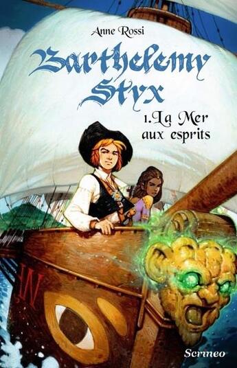 Couverture du livre « Barthélémy Styx Tome 1 ; la mer aux esprits » de Anne Rossi aux éditions Scrineo