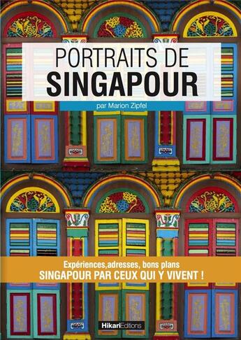 Couverture du livre « Portraits de Singapour » de Marion Zipfel aux éditions Hikari Editions