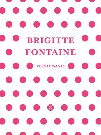 Couverture du livre « Vers luisants » de Brigitte Fontaine aux éditions Le Tripode