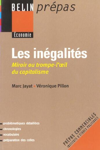 Couverture du livre « Les inegalites - miroir ou trompe-l'oeil du capitalisme » de Jayat/Pillon aux éditions Belin Education