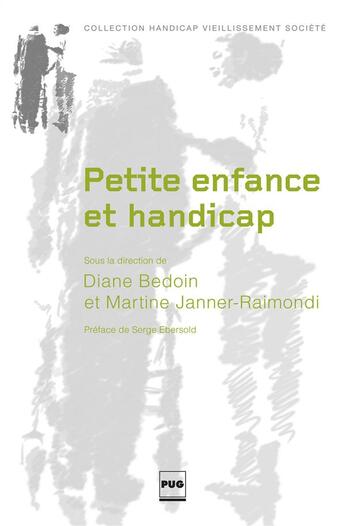 Couverture du livre « Petite enfance et handicap » de Martine Janner-Raimondi et Diane Bedoin aux éditions Pu De Grenoble