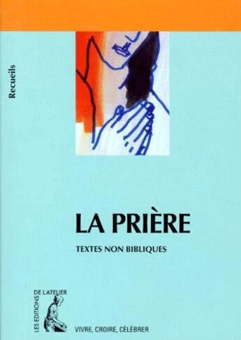 Couverture du livre « La prière ; textes non bibliques » de Chapas M-F. aux éditions Editions De L'atelier