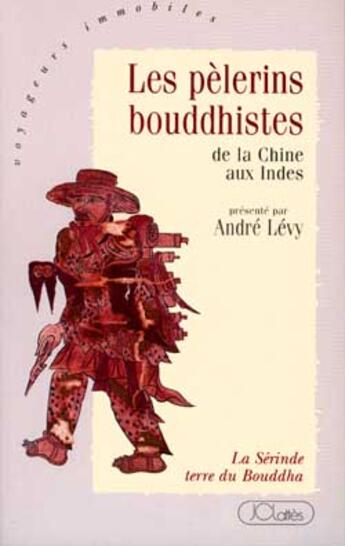 Couverture du livre « Les pèlerins Bouddhistes » de Andre Levy aux éditions Lattes