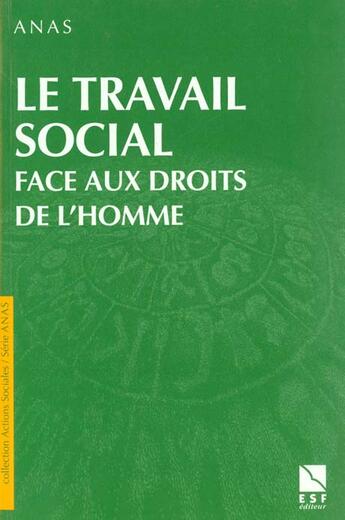 Couverture du livre « Le Travail Social Face Aux Droits De L'Homme » de Anas aux éditions Esf