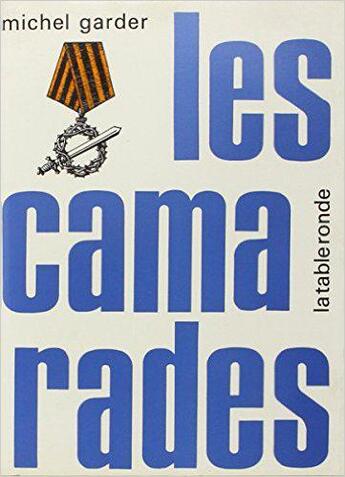 Couverture du livre « Camarades » de Michel Garder aux éditions Table Ronde