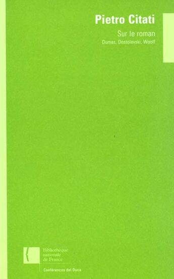 Couverture du livre « Sur le roman ; Dumas ; Dostoïeveski ; Woolf » de Citati/Perol aux éditions Bnf Editions