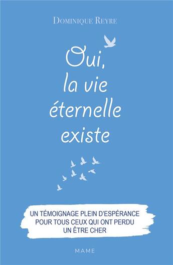 Couverture du livre « Oui, la vieéeternelle existe » de Dominique Reyre aux éditions Mame