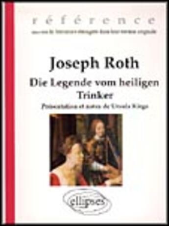 Couverture du livre « Roth joseph, die legende vom heiligen trinker » de Kirgo Ursula aux éditions Ellipses