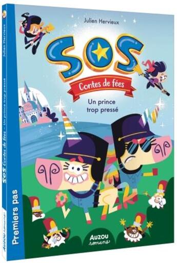 Couverture du livre « SOS contes de fées Tome 1 : un prince trop pressé » de Julien Hervieux et Claudia Souza aux éditions Auzou