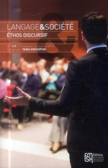 Couverture du livre « Langage et société, n° 149/septembre 2014 : Éthos discursif » de Yana Grinshpun aux éditions Maison Des Sciences De L'homme