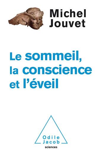Couverture du livre « Le sommeil, la conscience et l'éveil » de Michel Jouvet aux éditions Odile Jacob