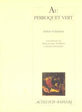 Couverture du livre « Au perroquet vert » de Schnitzler/Audiberti aux éditions Actes Sud
