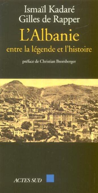 Couverture du livre « Ismaïl Kadaré » de Ismail Kadare et Rapper (De) Gilles et De Rapper Gilles aux éditions Actes Sud